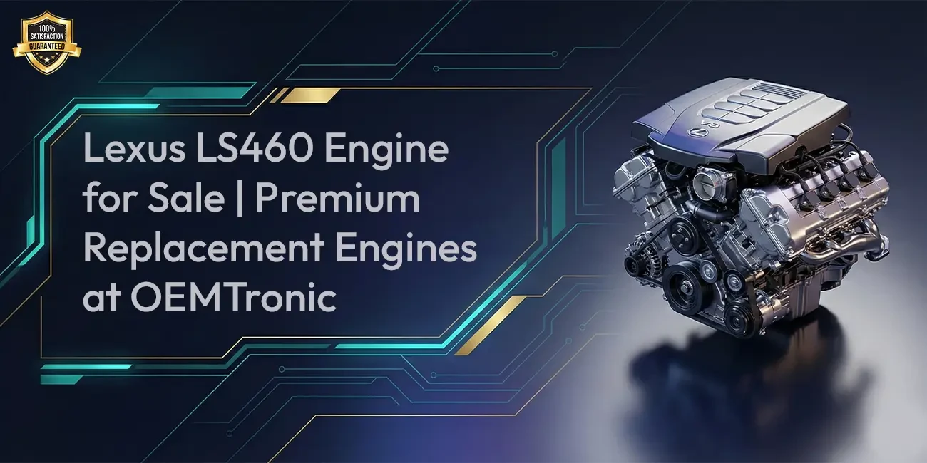Lexus LS460 Engine for Sale | Premium Replacement Engines at OEMTronic