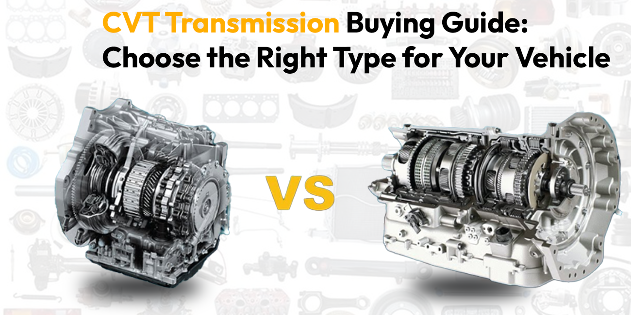 CVT Transmission Buying Guide: Choose the Right Type for Your Vehicle