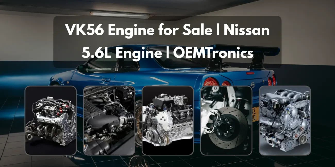 VK56 Engine for Sale | Tested Nissan 5.6L V8 Engines with Warranty at OEMTronics
