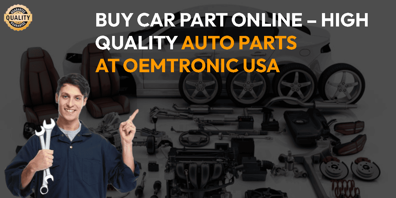 Buy Car Part Online – High-Quality Auto Parts at OEMtronic USA