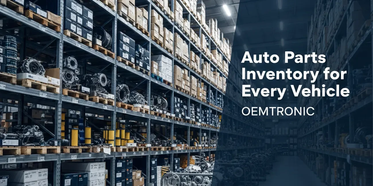 Auto Parts Inventory for Every Vehicle | OEMTRONIC